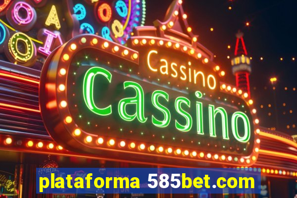 plataforma 585bet.com